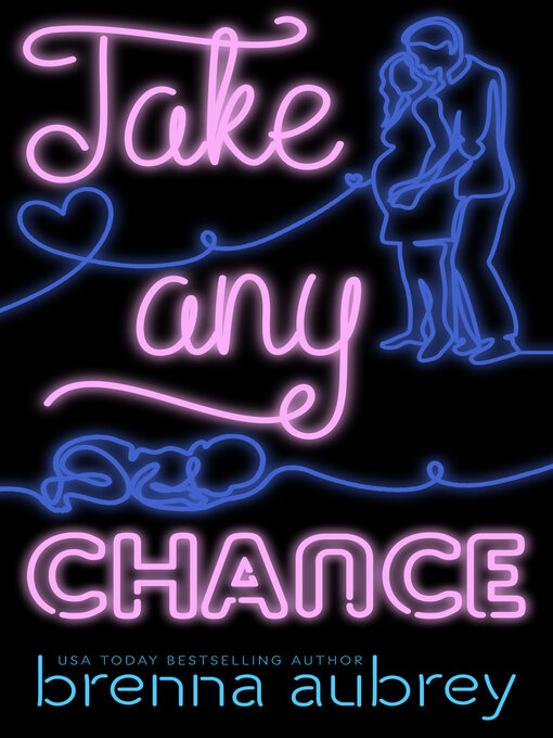 Title details for Take Any Chance by Brenna Aubrey - Available